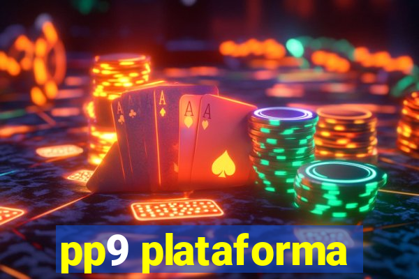 pp9 plataforma